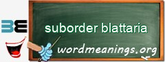 WordMeaning blackboard for suborder blattaria